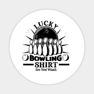 Lucky Bowling Shirt Funny Gift For Bowlers Magnet